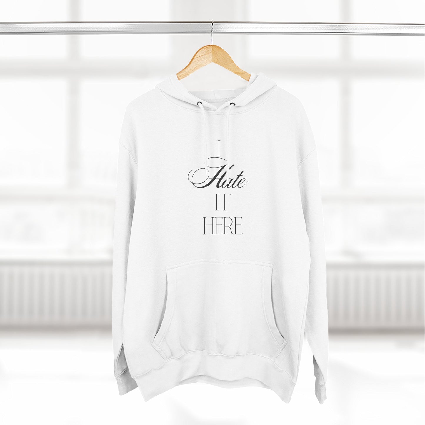 Hate It Here Hoodie