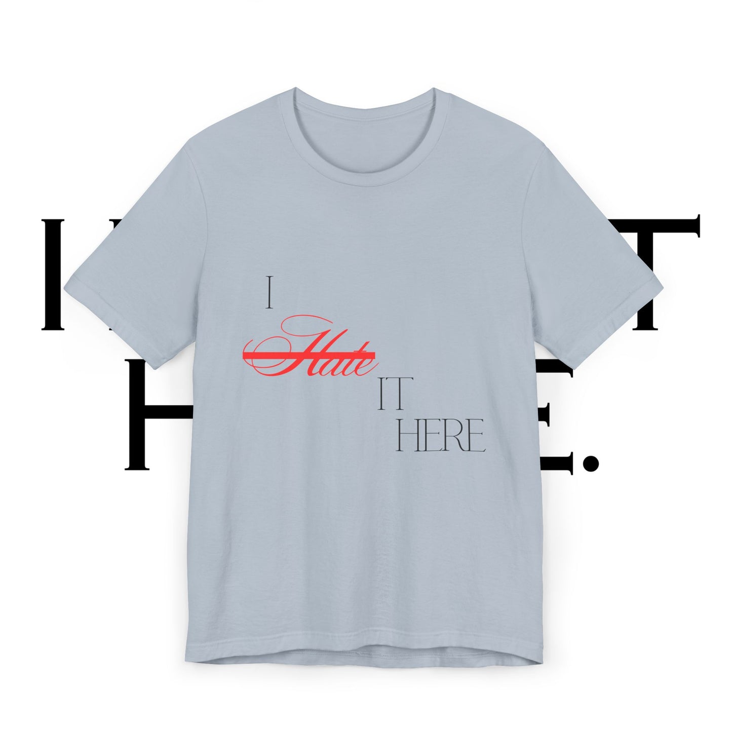 I hate it here basement tee