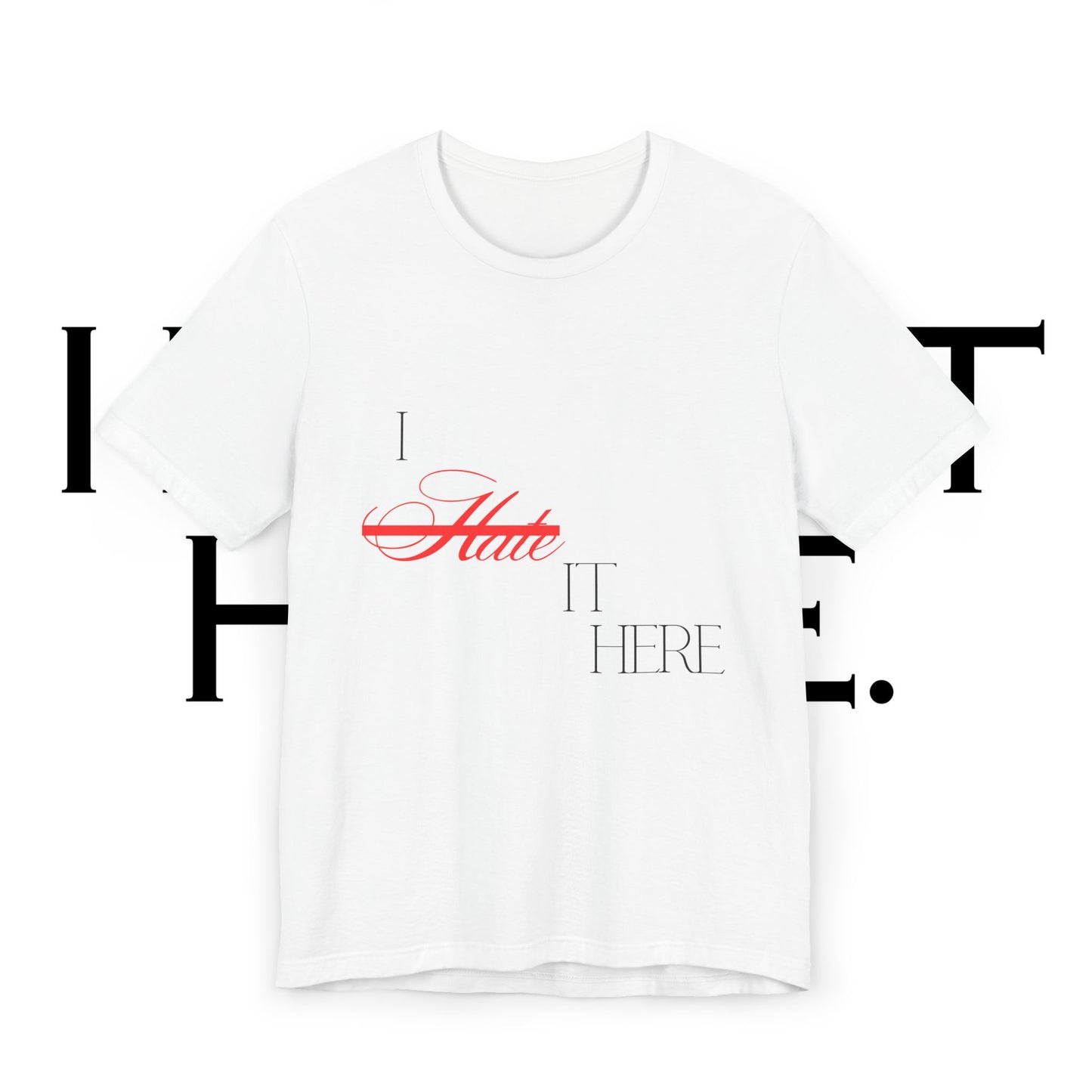 I hate it here basement tee