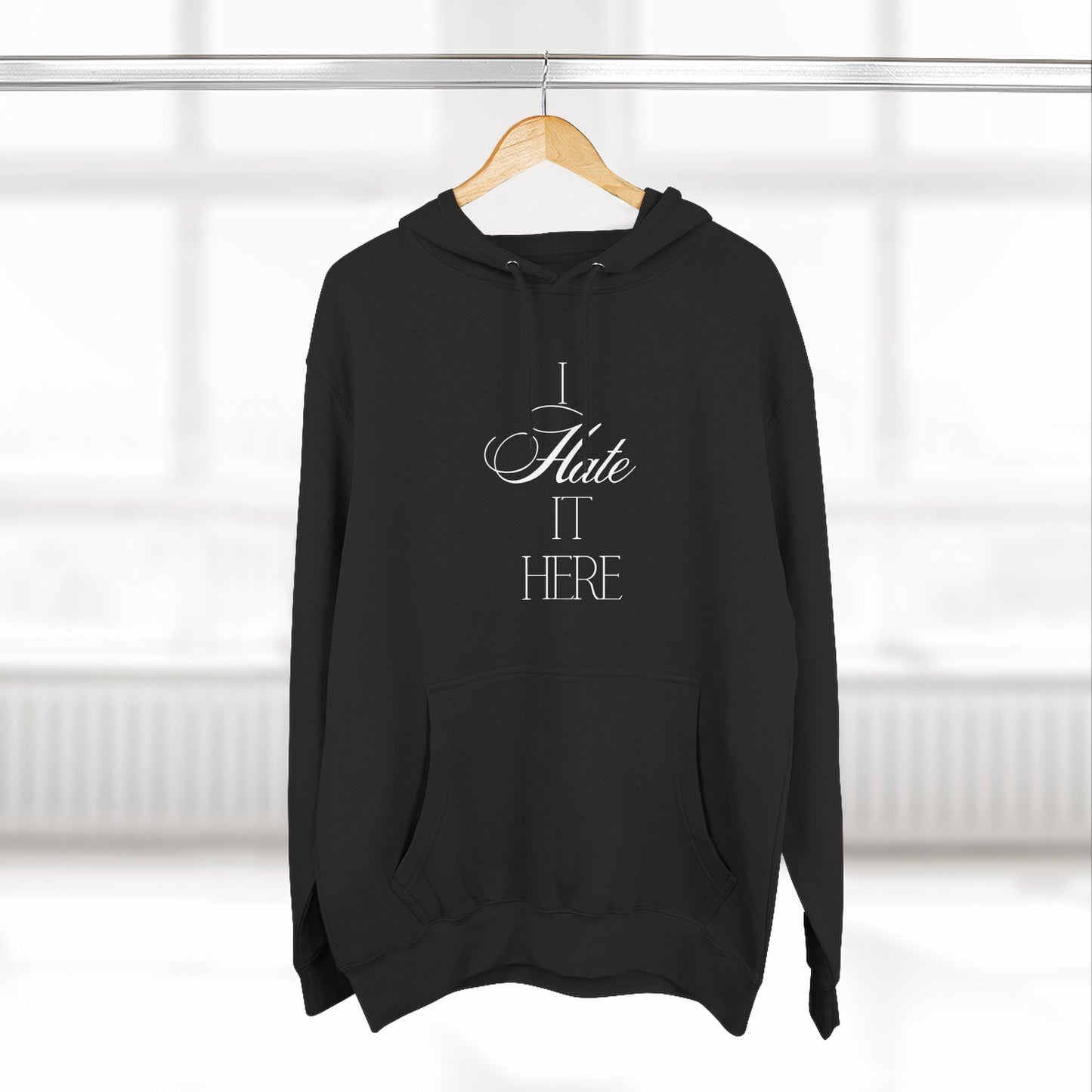 Hate It Here Hoodie