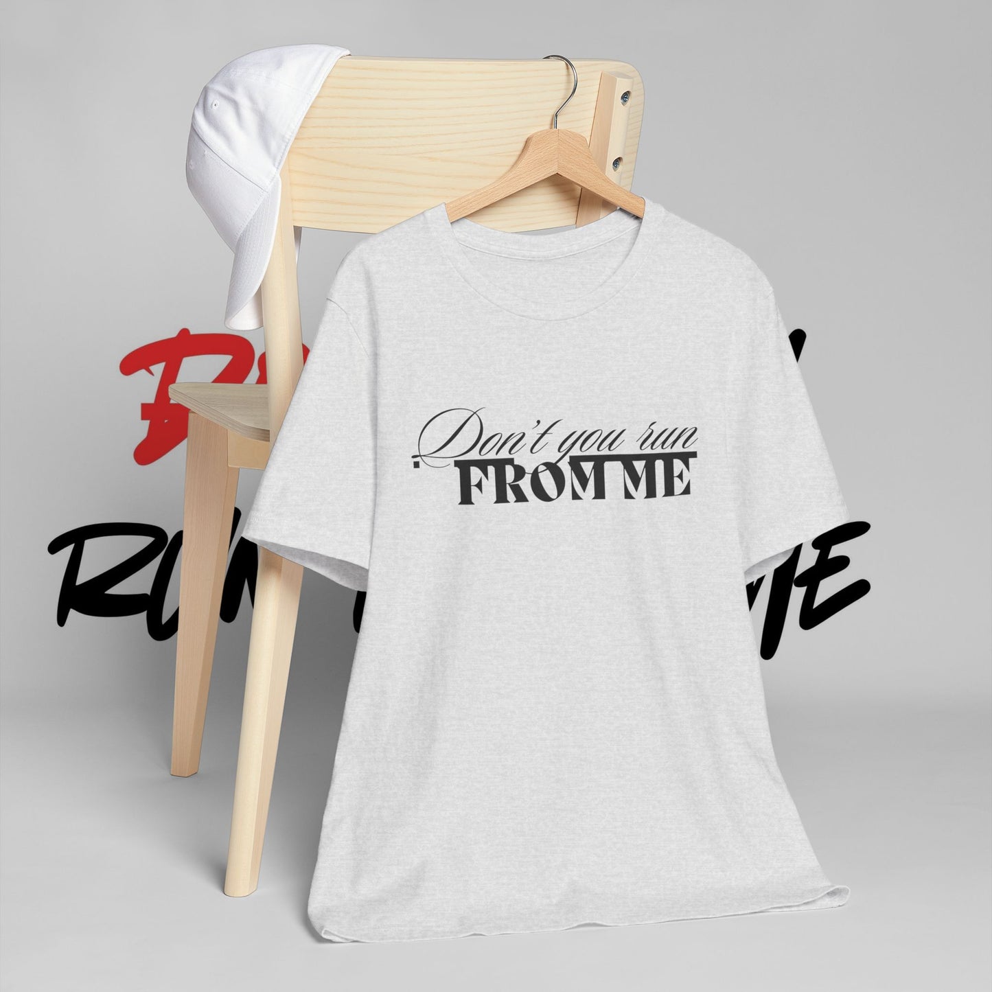 Don't Run From Me Tee