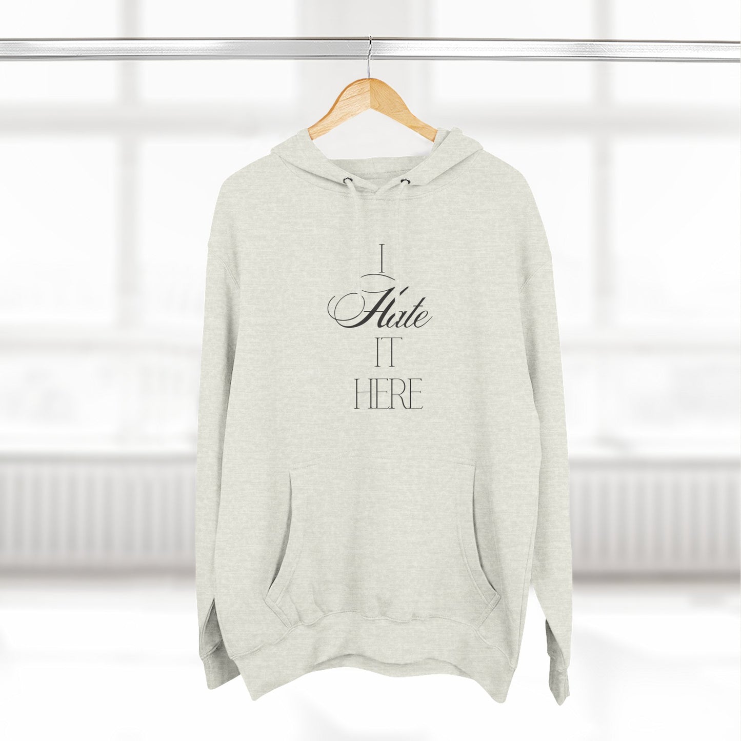 Hate It Here Hoodie