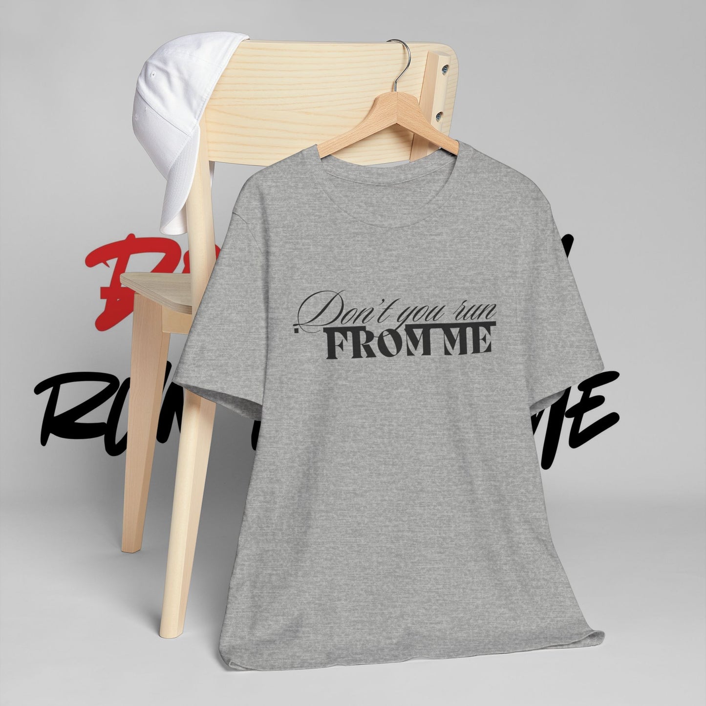Don't Run From Me Tee