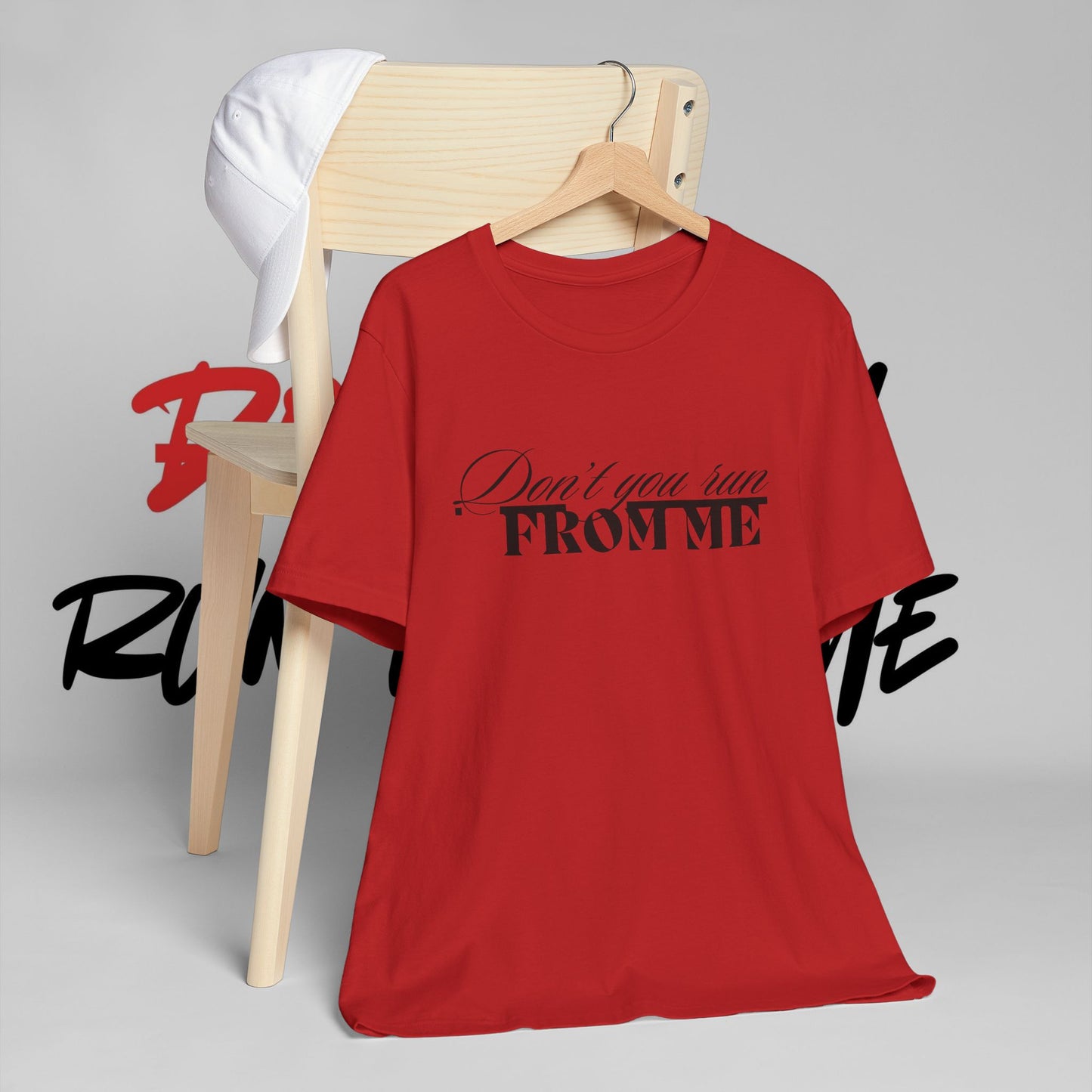 Don't Run From Me Tee