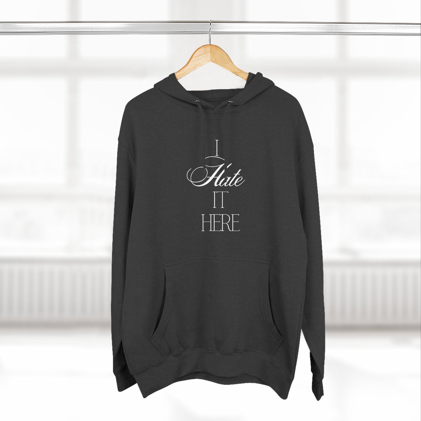Hate It Here Hoodie